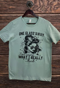 One Glass Away Tee