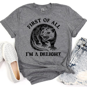 I'm A Delight Possum Funny Tee
